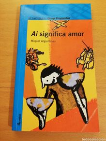 Libros de segunda mano: AI SIGNIFICA AMOR (MIQUEL ARGUIMBAU)